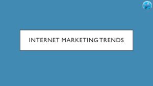 Current Trends in Internet Marketing